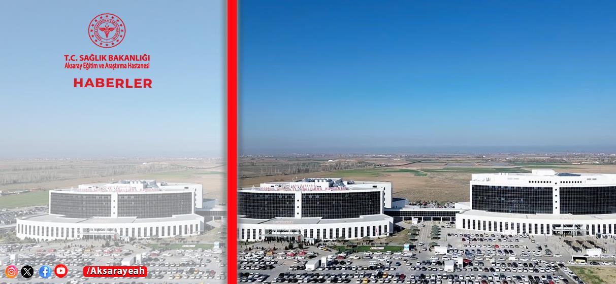 AKSARAY ÜNİVERSİTESİ EĞİTİM VE ARAŞTIRMA HASTANESİ
