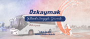 ALANYA ÖZKAYMAK TURZM İŞL. A.Ş. – Güvenli ve Konforlu Otobüs Bileti Deneyimi