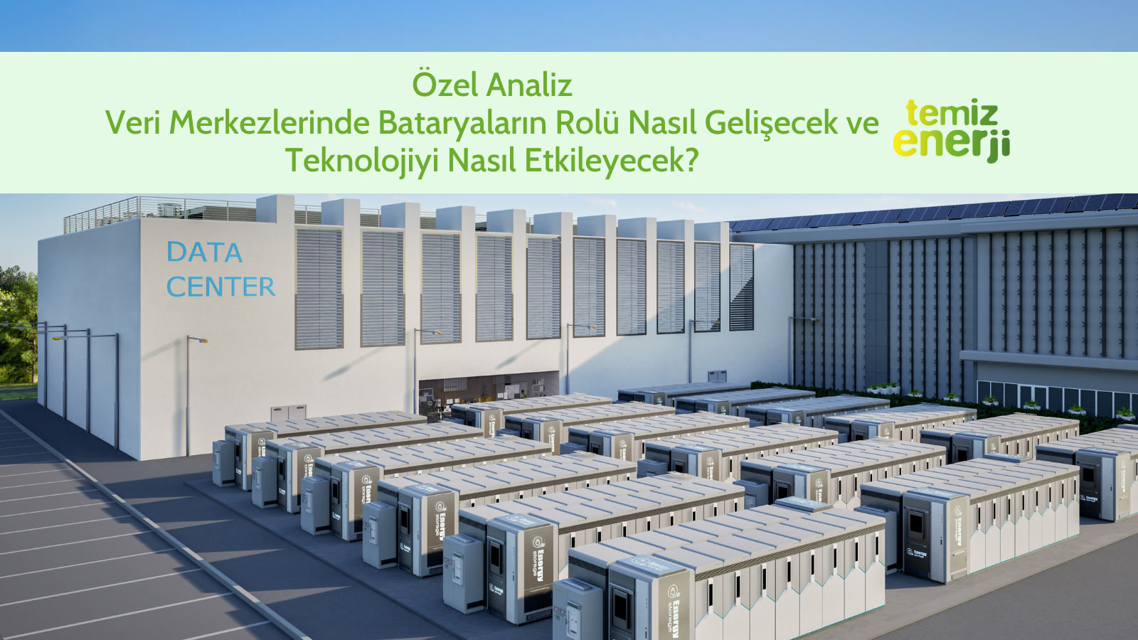 Veri Merkezlerinde Bataryaların Rolü Nasıl Gelişecek ve Teknolojiyi Nasıl Etkileyecek? 1 Veri Merkezlerinde Bataryaların Rolü Nasıl Gelişecek ve Teknolojiyi Nasıl Etkileyecek?