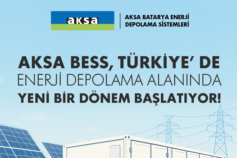 Aksa BESS, Türkiye’de Enerji Depolama Alanında Yeni Bir Dönem Başlatıyor