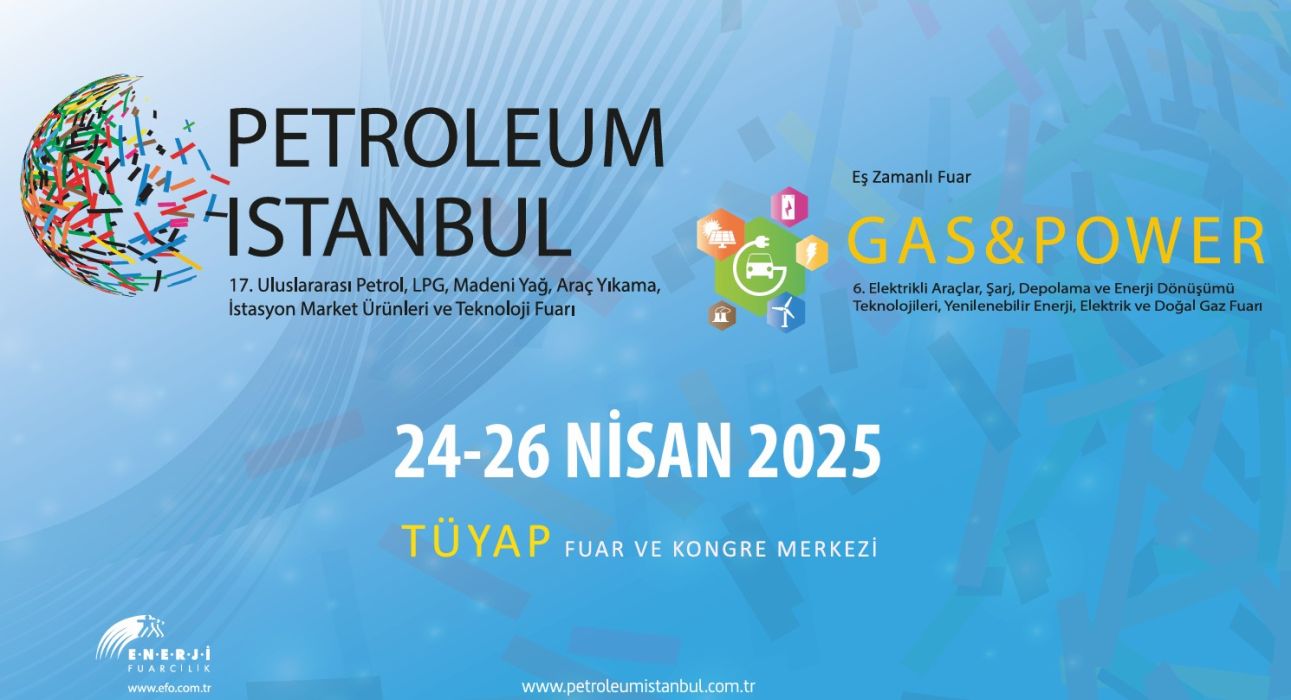 Uluslararası Petroleum Istanbul Fuarı Enerji ve Mobilitede Dönüşümün Adresi Olacak